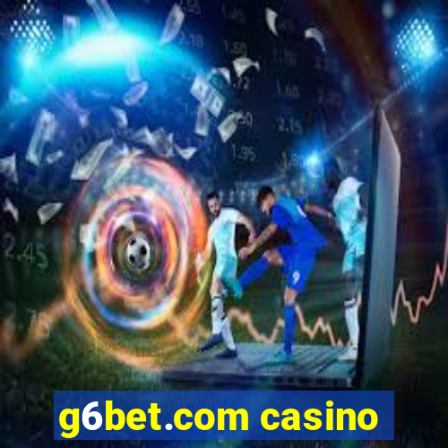 g6bet.com casino